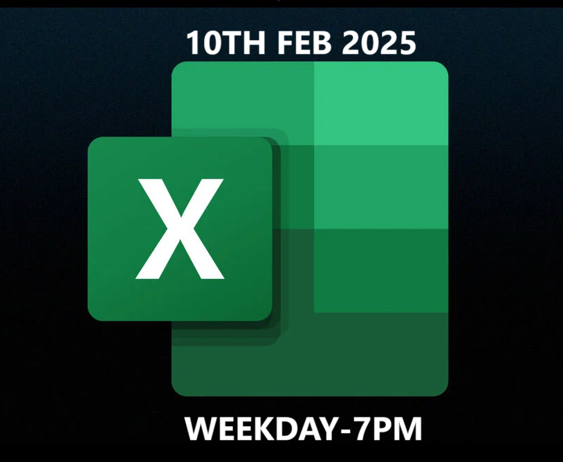 MASTERING EXCEL-WEEKDAY-7PM-10TH FEB 2025