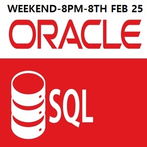 ORACLE SQL-WEEKEND-8PM-8TH FEB 2025