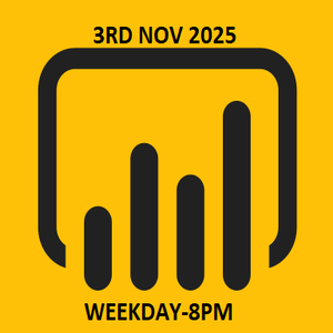 POWER BI-WEEKDAY-8PM-3RD NOV 2025