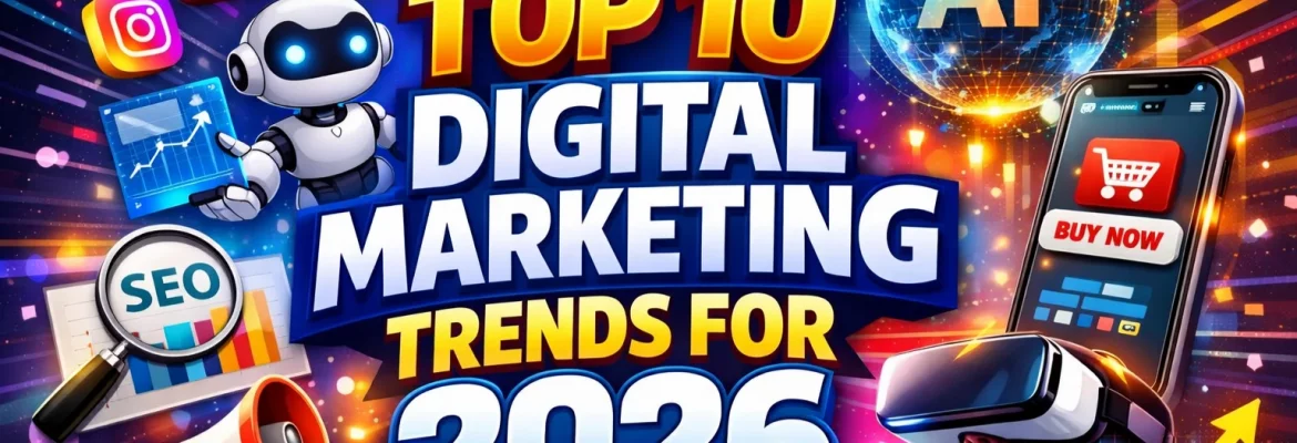 Top 10 digital marketing trends for 2026