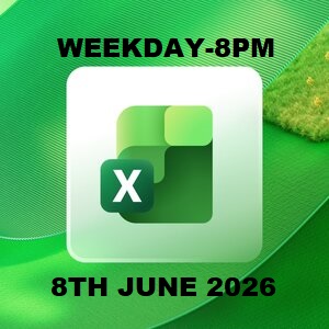 MASTERING EXCEL-WEEKDAY-8PM-8TH JUNE 2026