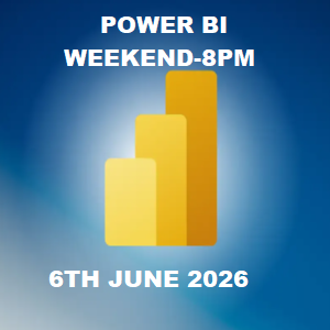 POWER BI-WEEKEND-8PM-6TH JUNE 2026