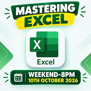 MASTERING EXCEL-WEEKEND-8PM-10TH OCTOBER 2026